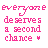 Pixelated pink text and numbers on white background with gray rectangle, reading 'everyone deserves a second chance' followed by 2, 20, 200, 2007.