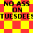 Pixelated text 'NO ASS ON TUESDEES' repeated on a red and yellow checkered background with alternating diamond and square patterns.