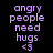 Four display the text 'angry people need hugs <3' in purple pixelated font against varying background colors