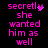 Pixelated pink text on black background reads "secretly she wanted him as well" with a small heart symbol replacing the 'y' in "secretly" in the top-left view.