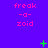 A static image with a purple background displays repeated pink text 'freak -a- zoid' in three , accompanied by green plus and X symbols