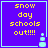 Purple square with cyan border displays yellow pixelated text 'snow day schools out!!!!' and a light blue snowman icon in bottom-right corner.