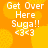 Pixelated orange background with yellow circular patterns and white text reading "Get Over Here Suga!! <3<3" in four identical quadrants.