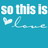 Pixelated blue background with white text reading 'SO THIS IS' and a stylized pixel-art heart symbol below.