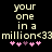 Pixelated text reads 'your one in a million<33' with pink and purple heart symbols below, displayed side-by-side on black background.