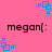 Pink background with repeated blue square patterns and black text reading "megan(:" in pixelated font.
