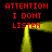 Red text 'ATTENTION I DONT LISTEN' repeated four times around a yellow glowing rectangular frame on black background.