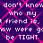 Pixelated text repeats across a purple background with pink diamond patterns, displaying phrases like 'don't know who my friend is' and 'now we're gonna be TIGHT'.
