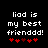 Black background with white pixelated text reading 'liad is my best frienddd!' and five red pixelated hearts below the text.
