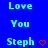 Blue background with cyan text reading "Love You Steph" and a red heart symbol, displayed in two identical side-by-side