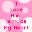 Pink background with white circles and red text reading "I Love Him With All My Heart" in pixelated font.