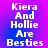 Pixelated text on a purple-to-blue gradient background reads "Kiera And Hollie Are Besties" in four identical arranged in a