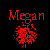 Red pixelated text 'Megan' above a red and black pixelated abstract shape on a solid black background.