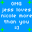 Blue background with white pixelated text repeating 'OMG jess loves nicole more than you =]' and green plus signs scattered throughout.