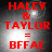Red text on a grayscale background displays 'HALEY & TAYLOR = BFFAE' with subtle brightness variations across four