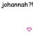Pixelated text reading 'johannah ?! johannah ?!' above two pink heart icons on a white background.