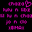 Pixelated pink text and symbols on black background, including 'chaza' with heart symbol, 'lulu n libz', 'lil lu n chazlil', 'jo n clo', and 'xBMx'.