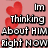 Pixelated red hearts float over a pink background with bold black-outlined text reading 'Im thinking about HIM Right Now'.