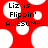Red background with white circular shapes and black text reading "Liz is.... Flippin' AWESOME!!" in pixelated font.
