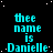 identical pixelated text phrases on a black background with white speckles, each phrase reading 'thee name is Danielle' in cyan block letters