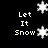 Black background with white pixelated text "Let It Snow" and white snowflake icons in a