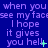 Blue background with repeated purple text 'when you see my face I hope it gives you hell' and green plus signs, some of which change to dots or colons.