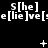 Black background with white pixelated text repeating 'S[he] e[lie] ve[:e' in three horizontal , interspersed with small static symbols and scattered dots