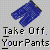 Blue pants icon with text 'Take Off Your Pants' above a yellow-shirted figure with white head and 'And Jacket' text below, arranged in a