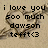 Pixelated text on a beige background with brownish smudges, reading 'i love you 500 much dawson tefft<3' in black block letters.