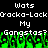 Pixelated text reads 'Wats Wats Oacka-LockOacka-Lock My My Gangstas? Gangstas?' over green pixelated grass on black background.