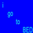 Blue background with light blue pixelated text reading 'i go to BED Dream of You Thats what I'm doing these days' and a gray rectangular area on the right.