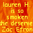 Yellow pixelated text on orange background reads 'lauren H. is so smoken she deserve Zac Efron' with repeated text and gray rectangle on right.