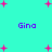 Cyan background with four instances of the word "Gina" in purple pixelated text, scattered pink plus signs and dots across the scene.