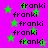 A static image with a bright pink background featuring scattered green stars and repeated black text reading 'franki' in pixelated font.