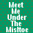 Green background with red dots and white text reading "Meet Me Under The Mishtoe" in two vertical