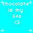Pixelated cyan background with white text 'chocolate is my life <3' and scattered light blue plus signs in four repeated arrangements.