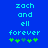 Blue background with cyan text reading 'zach and ell forever' above green plus signs, where one sign changes from light to dark green between frames.