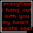Red pixelated text on black background reads 'everytime i hang out with you my heart beats fast' in four , each bordered by white lines