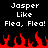 Pixelated text repeats 'Jasper Like Flea, Flea!' above red flame shapes on a black background.