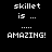 Pixelated text displays 'skillet is ...' above 'AMAZING!' with pink highlight bars shifting across the in an animated sequence