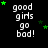 Black background with white text 'good girls go bad!' and scattered green stars in a