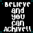 Pixelated text repeats 'BELIEVE and you can ACHIVE!!' in white on black with cyan dots, arranged in a pattern