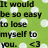 Green background with white circular shapes and black pixelated text reading "It would be so easy to lose myself to you. <3".