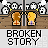 Animated pixel art sequence showing two characters with brown and blonde hair interacting against a gray background, with 'BROKEN STORY' text below each frame.