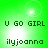 Green background with pixelated text 'U GO GIRL' and 'ilyjoanna', bright white light effects shifting across the image.