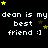 Pixelated text repeats 'dean is my best friend :)' with yellow stars scattered across a black background, arranged in three of four repetitions each