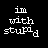 Static pixel art icon with white text on black background reading 'im with stupid' in a retro digital font style.