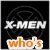 A black square icon with 'X-MEN' text above 'who's' in orange, featuring a faint circular symbol behind the text.