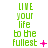 Green pixelated text "LIVE your life to the fullest" with pink symbols changing across frames on a white background.