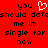 Red background with black pixelated text reading "you should date me im single for now" and a white pixelated heart symbol replacing the word "love".